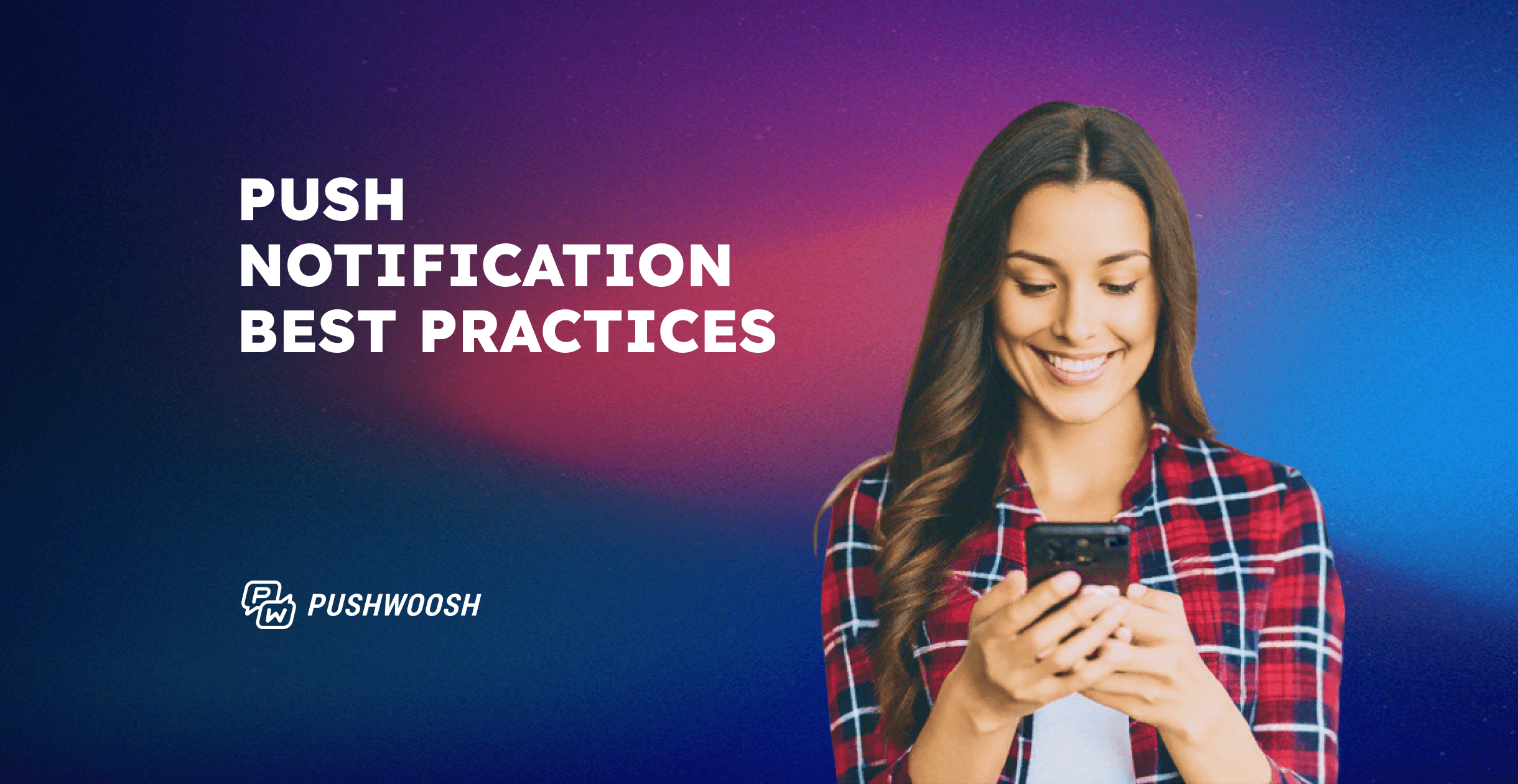 Push notification best practices: A guide to engaging your mobile audience