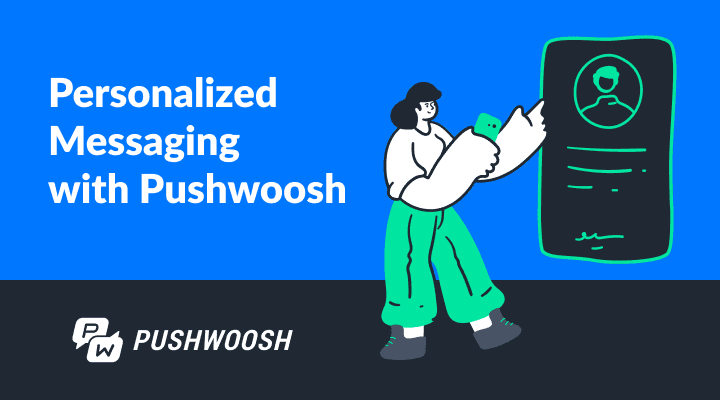 Increasing ROI through highly personalized messaging with Pushwoosh